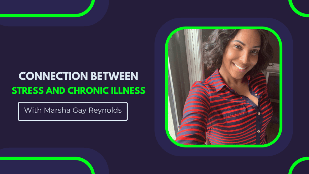 Marsha Gay Reynolds on the Connection Between Stress and Chronic Illness